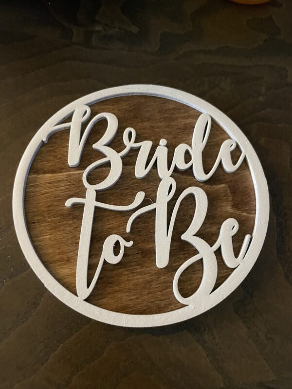 Bride to Be Sign Place Marker with Backing